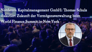 Nordstern Kapitalmanagement GmbH: Thomas Schulz diskutiert Zukunft der Vermögensverwaltung beim World Finance Summit in New York Nordstern Kapitalmanagement GmbH: Thomas Schulz diskutiert Zukunft der Vermögensverwaltung beim World Finance Summit in New York